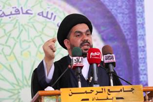 خطيب جمعة بغداد يطالب الجميع بتحكيم لغة العقل وعدم تعطيل دور البرلمان ومن مؤامرات تستهدف شيعة العراق