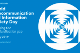 World Telecommunication and Information Society Day, 17 May 2019, will focus on “Bridging the Standardization Gap”
